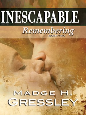 cover image of Inescapable ~ Remembering ~ Book 2